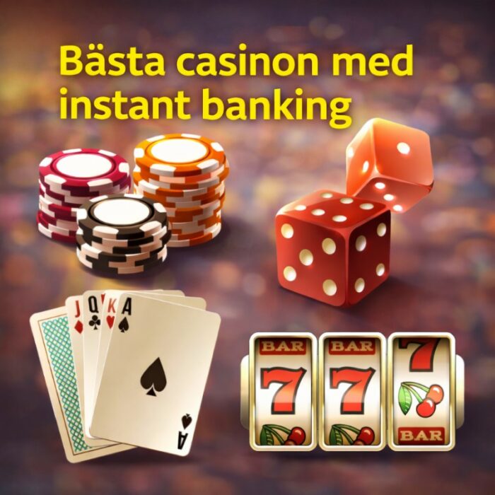 Bästa casinon med instant banking