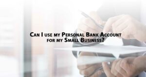 Can-I-use-my-personal-bank-account-for-my-small-business-