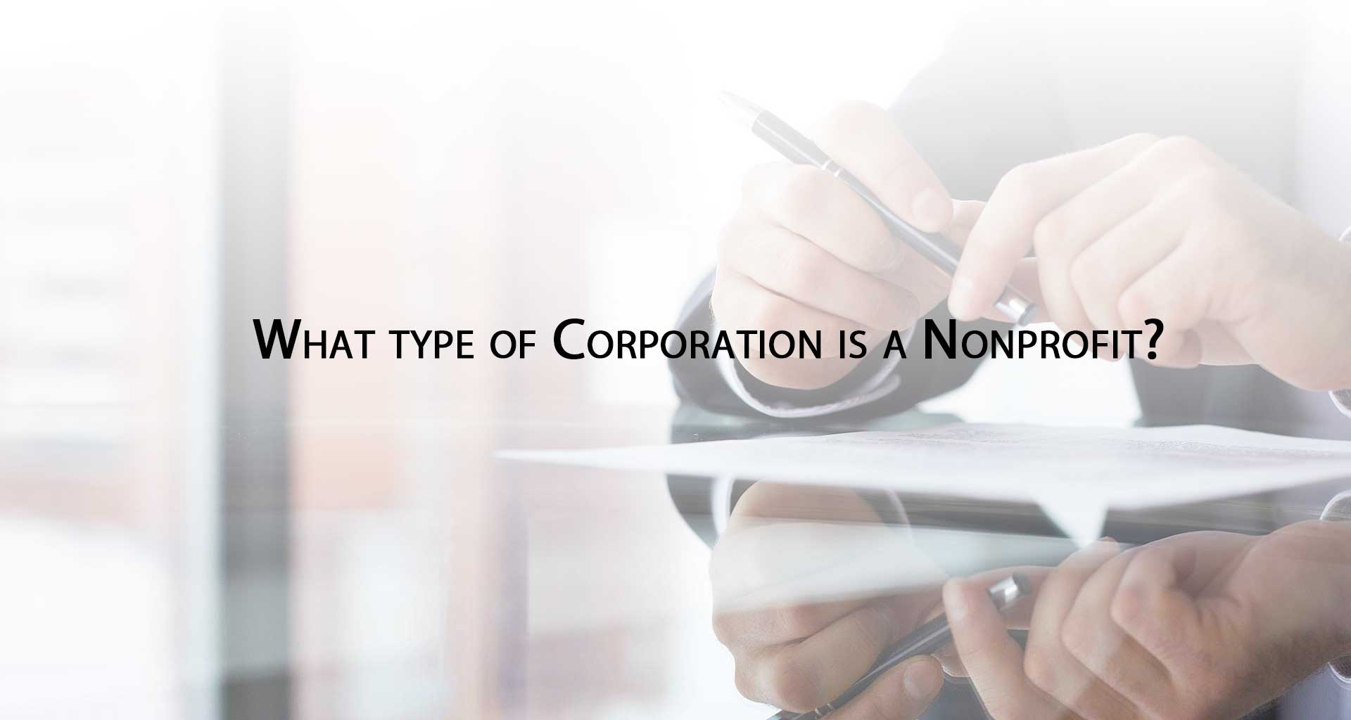 What type of Corporation is a Nonprofit?